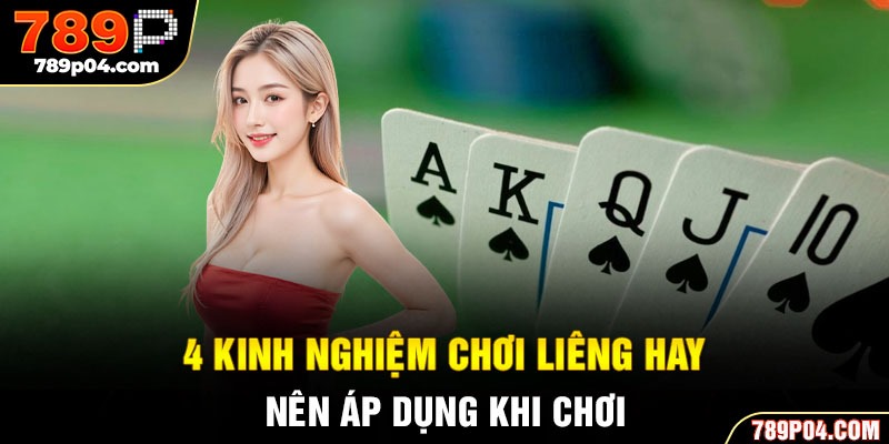 4 kinh nghiệm chơi liêng hay nên áp dụng khi chơi